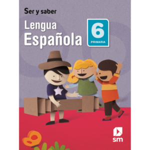 LIBRO LENGUA ESPANOLA 6 PRIMA SER Y SABER
