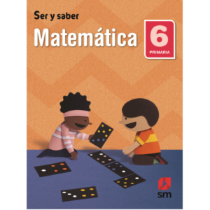 LIBRO MATEMATICA 6 PRIMA SER Y SABER