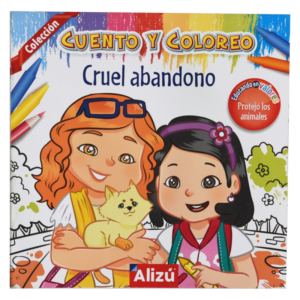 CUENTO Y COLOREO CRUEL ABANDONO  (Alizu)