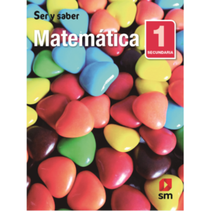 LIBRO MATEMATICA 1 SECUNDARIA SER Y SABER