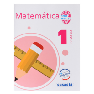 LIBRO MATEMATICA NO. 1 PRIMARIA (SERIE HUELLAS) SUSAETA